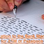 application to the Bank Manager for ATM or Passbook