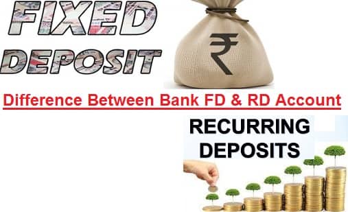Difference Between Bank FD and RD Account