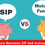 Difference Between SIP and Mutual fund